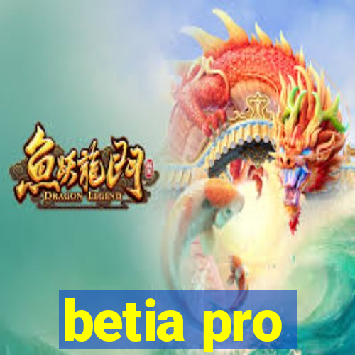 betia pro